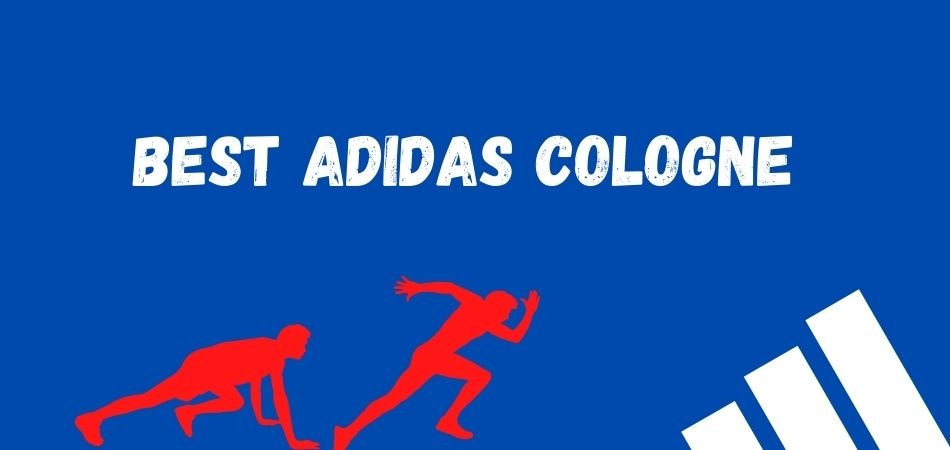 Best Adidas Cologne