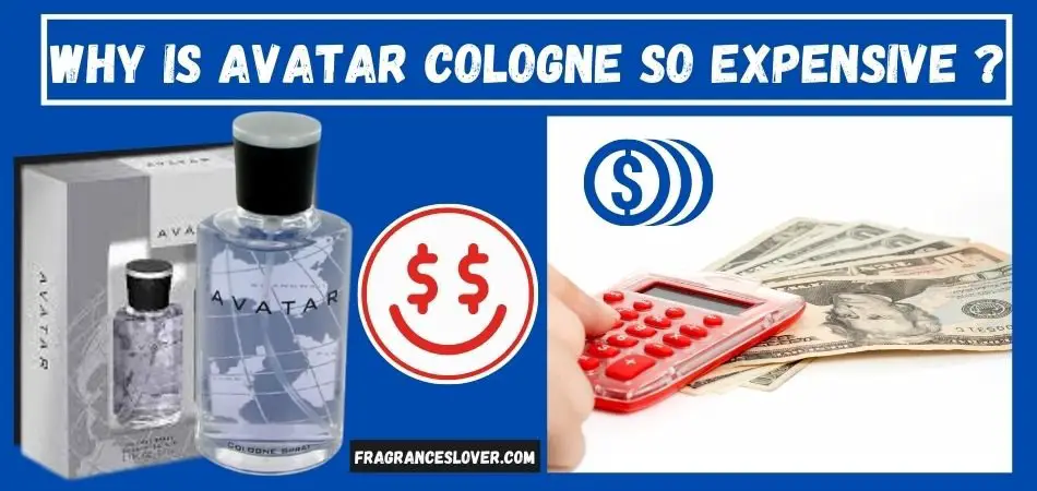 why is avatar cologne so expensive