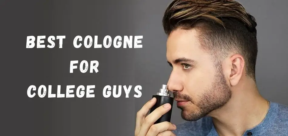 best cologne for college guys